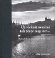 Už víckrát nezazní tak těžce requiem.... - cena, porovnanie