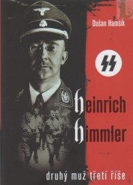 Heinrich Himmler - Druhý muž třetí říše