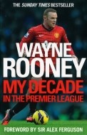 Wayne Rooney: My Decade in the Premier League - cena, porovnanie