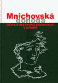 Mnichovská dohoda cesta k destrukci demokracie a Evropě