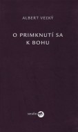 O primknutí sa k Bohu - cena, porovnanie