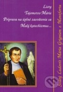 Príprava na úplné zasvätenie sa , O pravej úcte k Panne Márii, Malý katechizmus - cena, porovnanie