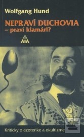 Nepravi duchovia - pravi klamari?