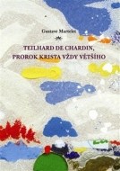 Teilhard de Chardin, prorok Krista vždy většího - cena, porovnanie