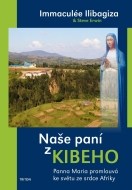 Naše paní z Kibeho: Panna Maria promlouvá ke světu - cena, porovnanie