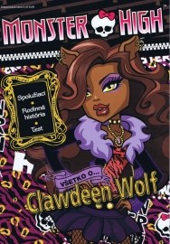 Monster High - Všetko o...Clawdeen Wolf