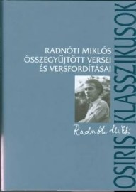 Radnóti Miklós összegyűjtött versei és versfordításai