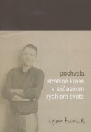 Pochvala, stratená krása v súčasnom rýchlom svete - cena, porovnanie