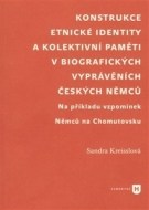 Konstrukce etnické identity a kolektivní paměti v biografických vyprávěních českých Němců - cena, porovnanie