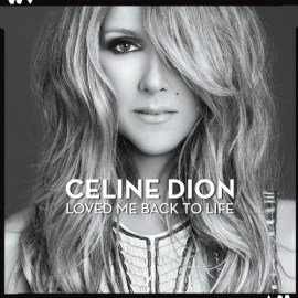 Celine Dion - Loved Me Back To Life