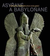 Asyřané a Babyloňané - Poklady starobylých civilizací - cena, porovnanie
