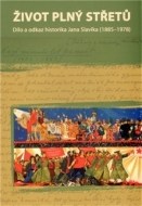 Život plný střetů: dílo a odkaz historika Jana Slavíka (1885-1978) - cena, porovnanie