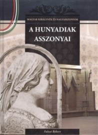 A Hunyadiak asszonyai