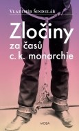 Zločiny za časů c.k. monarchie - cena, porovnanie