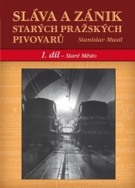 Sláva a zánik starých pražských pivovarů