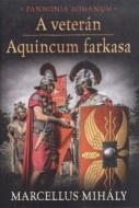 A veterán - Aquincum farkasa - cena, porovnanie