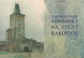 Vzpomínky na Starý Rakovník