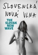Slovenská nová vlna - The Slovak New Wave - cena, porovnanie