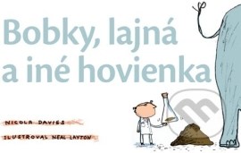 Bobky, lajná a iné hovienka