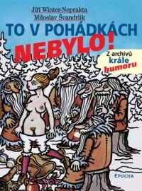 To v pohádkách nebylo!