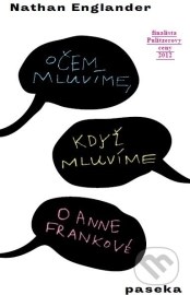 O čem mluvíme, když mluvíme o Anne Frankové