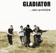 Gladiator - ... ako predtým - cena, porovnanie