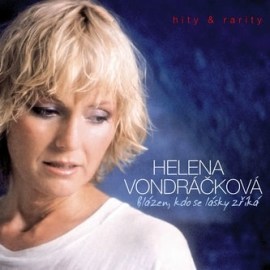 Helena Vondráčková - Blázen, Kdo Se Lásky Zríká: Hity & Rarity