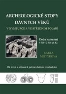 Archeologické stopy dávných věků v Nymburce a ve středním Polabí - cena, porovnanie