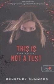 This is not a test - Éles helyzet