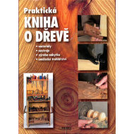Praktická kniha o dřevě - cena, porovnanie