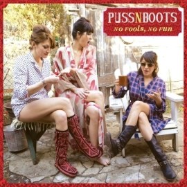 Puss n Boots - No Fools, No Fun