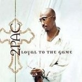 2Pac - Loyal to the Game