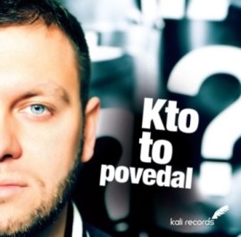 Kali - Kto to povedal?