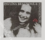 Minnesengři, Pavlína Braunová - Bílé místo - cena, porovnanie