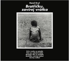 Karel Kryl - Bratříčku, zavírej vrátka