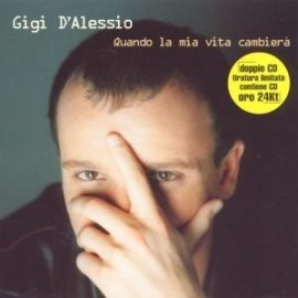 Gigi D'Alessio - Quando la Mia Vita Cambiera