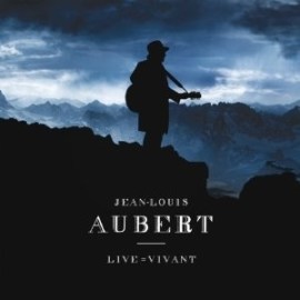 Jean-Louis Aubert - Live vivant