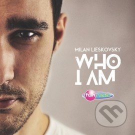 Milan Lieskovsky - Who I Am