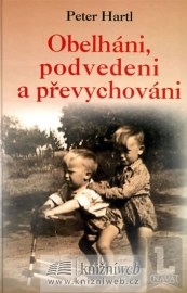 Podvedeni, obelháni a převychováni