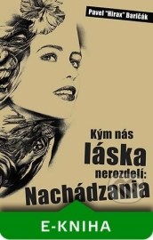 Kým nás láska nerozdelí: Nachádzania