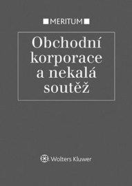 Meritum Obchodní korporace a nekalá soutěž