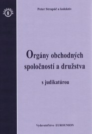 Orgány obchodných spoločností a družstva s judikatúrou