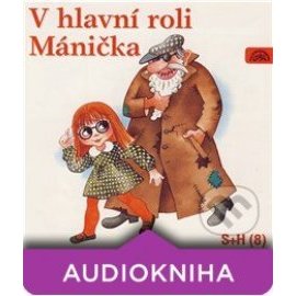 V hlavní roli Mánička