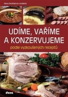 Udíme, vaříme a konzervujeme podle vyzkoušených receptů - cena, porovnanie