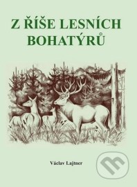 Z říše lesních bohatýrů