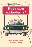 Kedy tam už budeme? - cena, porovnanie