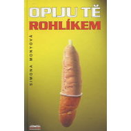 Opiju tě rohlíkem - cena, porovnanie