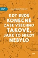 Kdy bude konečně zase všechno takové, jaké to nikdy nebylo - cena, porovnanie