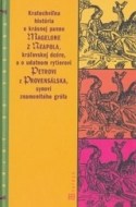 Kratochvíľna história o krásnej panne Magelone z Neapola, kráľovskej dcére a o udatnom rytierovy Petrovi z Provensálska synovi znamenitého grófa - cena, porovnanie