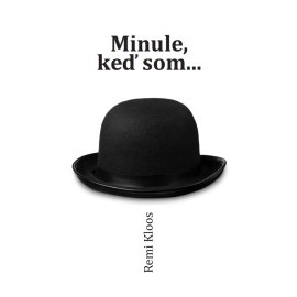 Minule, keď som...